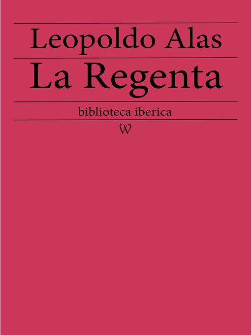 Title details for La Regenta by Leopoldo Alas - Available